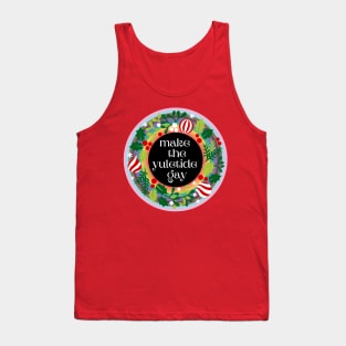 Make the Yuletide Gay Tank Top